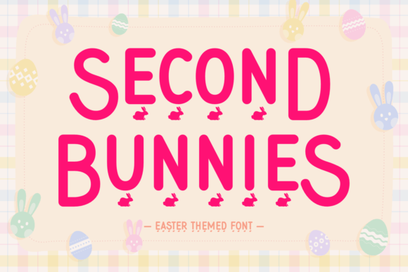 Second Bunnies: A Practical Guide to Using This Playful Display Font